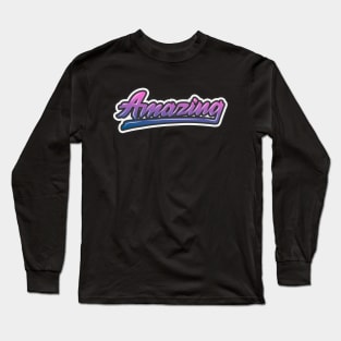 Amazing Long Sleeve T-Shirt